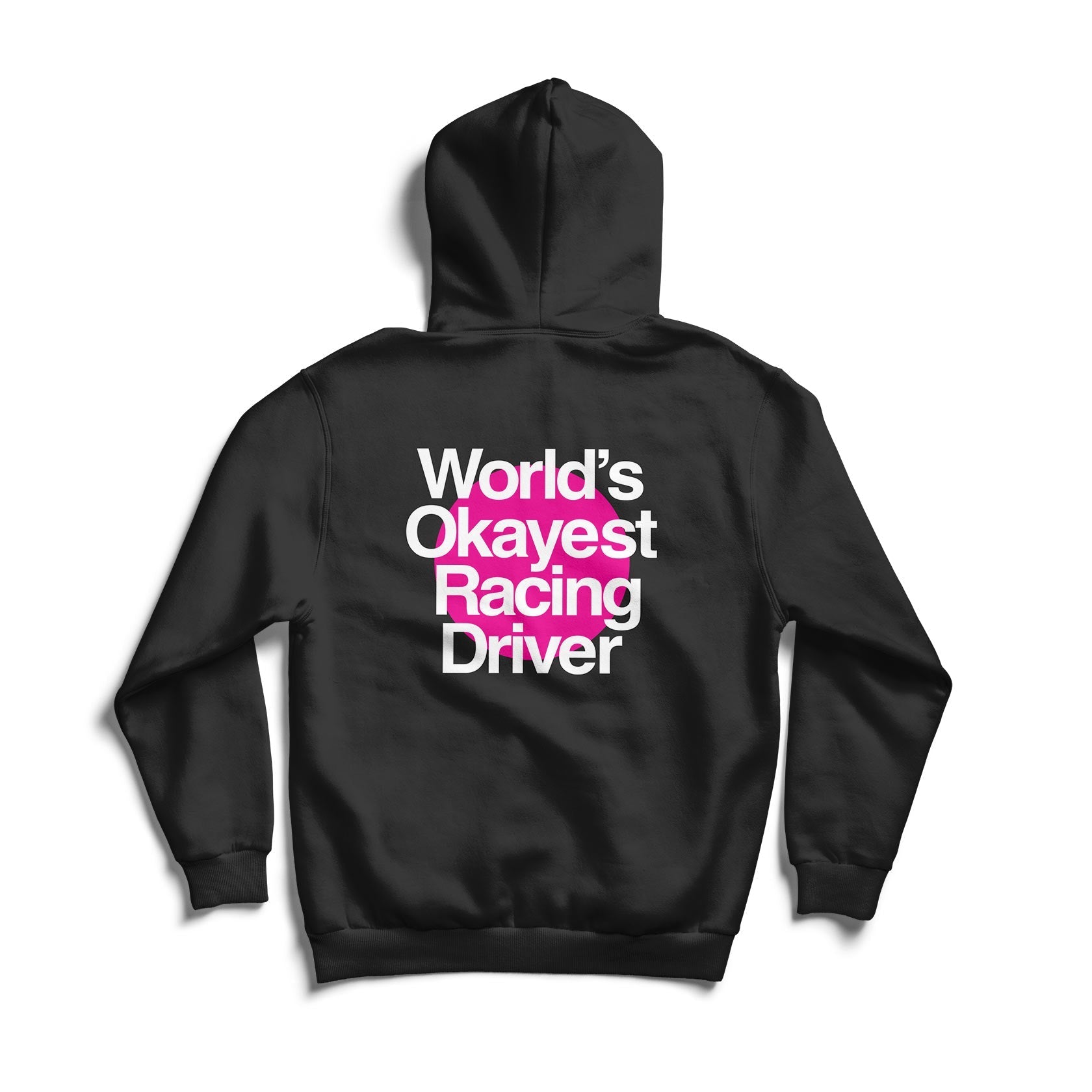 Not Famous Racing Driver - World's Okayest Driver Hoodie
