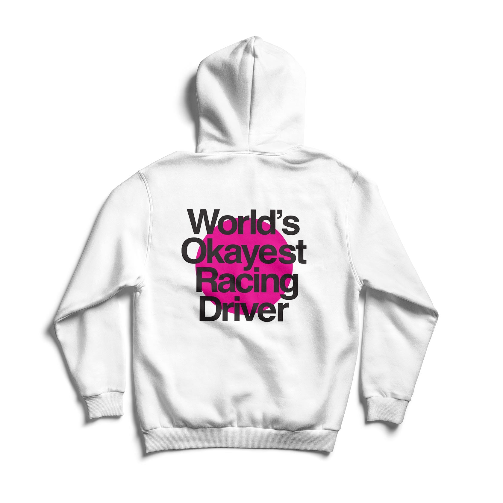 Not Famous Racing Driver - World's Okayest Driver Hoodie