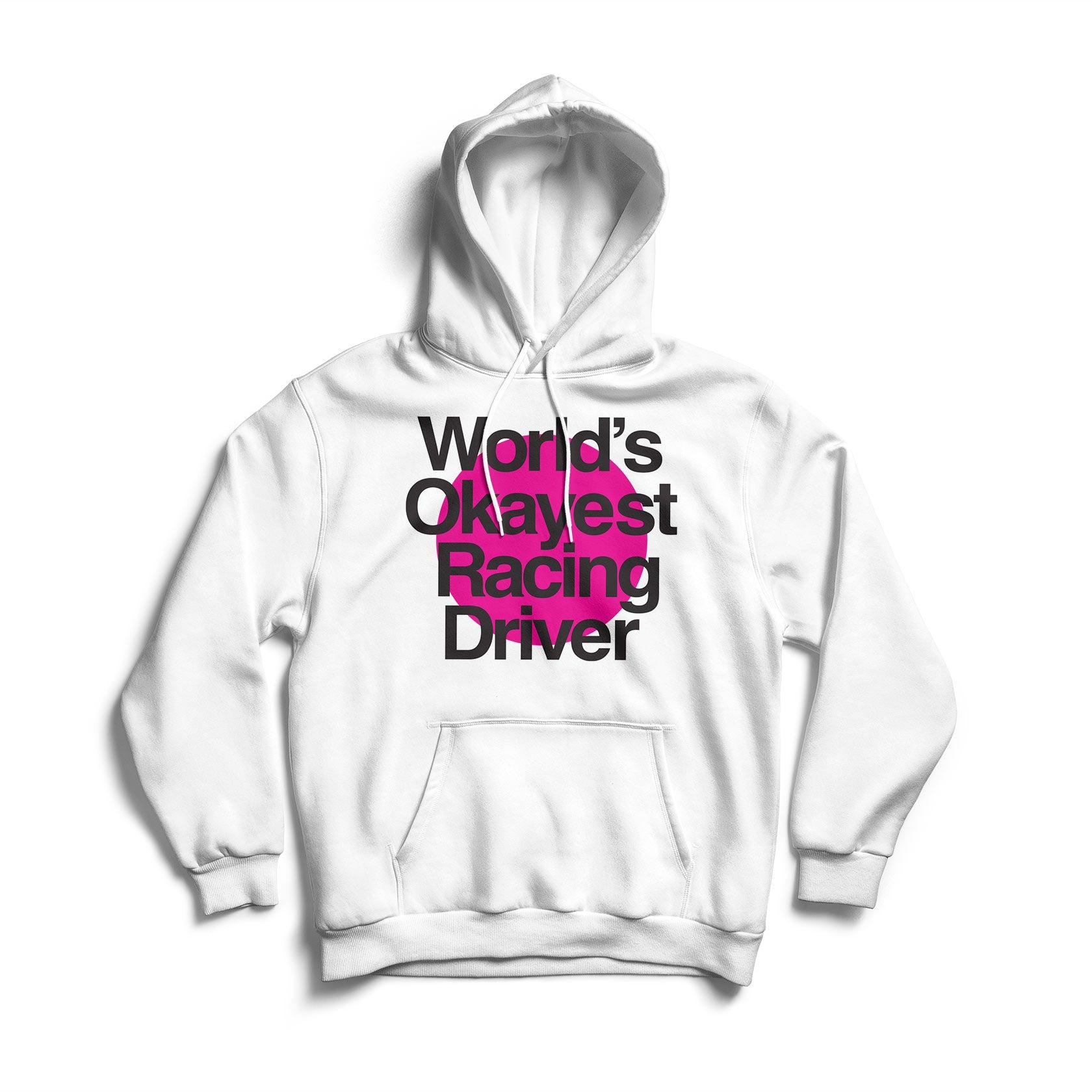 Not Famous Racing Driver - World's Okayest Driver Hoodie