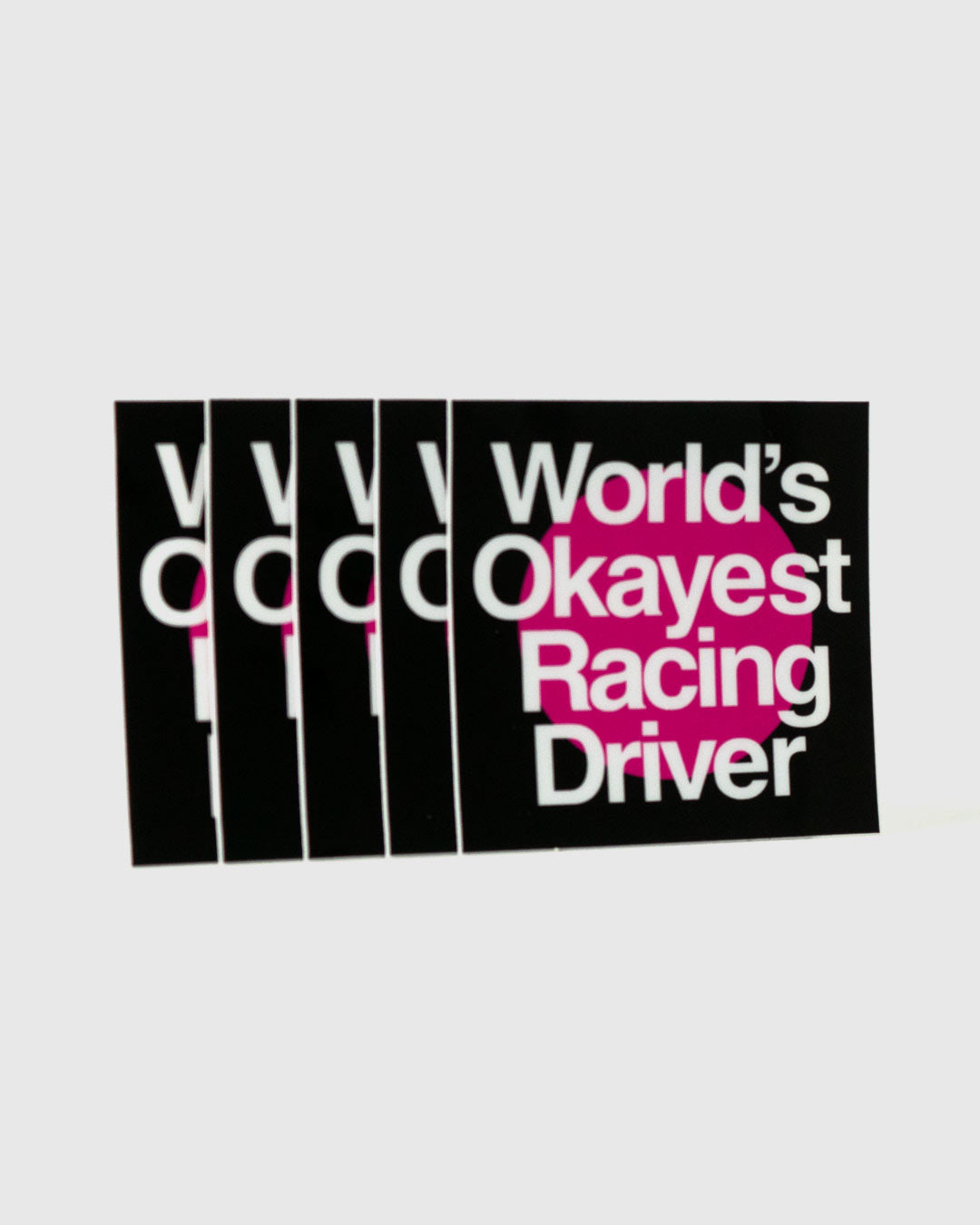 Not Famous Racing Driver - Okayest Racing Driver Sticker